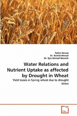 Kniha Water Relations and Nutrient Uptake as Affected by Drought in Wheat Fahim Nawaz