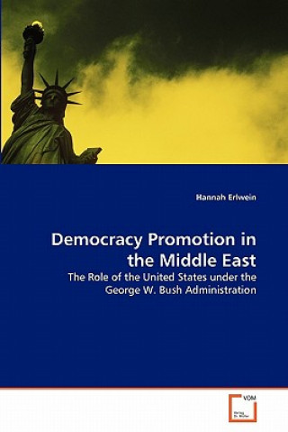 Carte Democracy Promotion in the Middle East Hannah Erlwein
