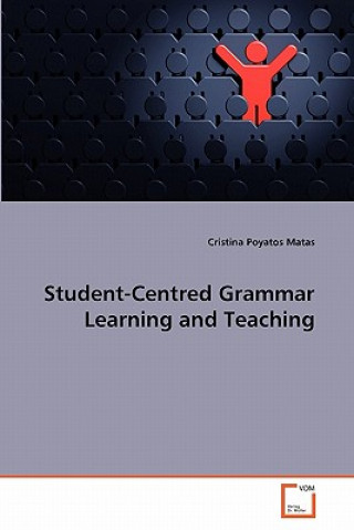 Kniha Student-Centred Grammar Learning and Teaching Cristina Poyatos Matas