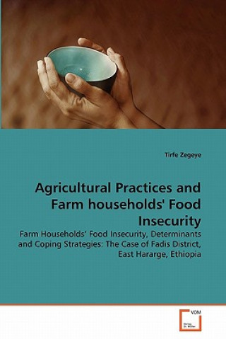 Buch Agricultural Practices and Farm households' Food Insecurity Tirfe Zegeye