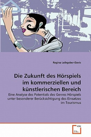 Buch Zukunft des Hoerspiels im kommerziellen und kunstlerischen Bereich Regina Leibgeber-Davis