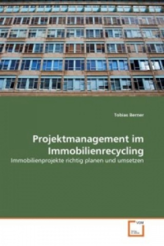 Knjiga Projektmanagement im Immobilienrecycling Tobias Berner