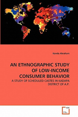 Kniha Ethnographic Study of Low-Income Consumer Behavior Konda Abraham