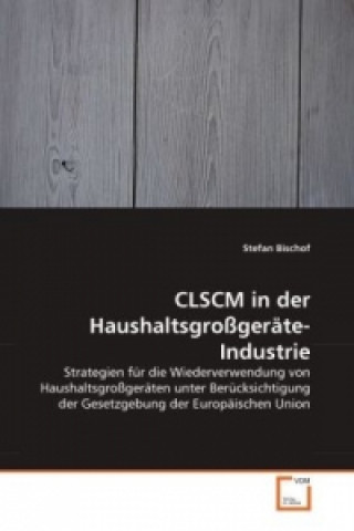 Buch CLSCM in der Haushaltsgroßgeräte-Industrie Stefan Bischof