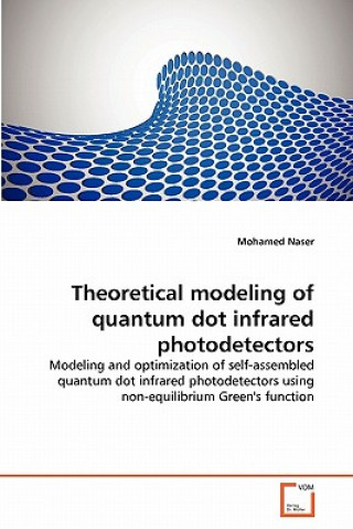 Livre Theoretical modeling of quantum dot infrared photodetectors Mohamed Naser