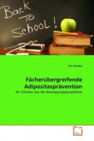 Книга Fächerübergeifende Adipoditasprävention Tim Hirmke