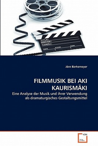 Книга Filmmusik Bei Aki Kaurismaki Jörn Barkemeyer