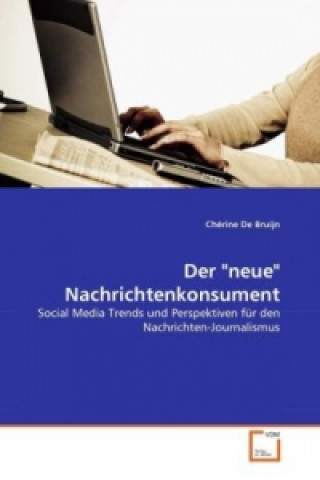 Book Der "neue" Nachrichtenkonsument Chérine De Bruijn