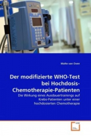 Knjiga Der modifizierte WHO-Test bei Hochdosis-Chemotherapie-Patienten Malte van Oven