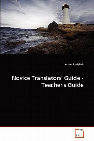 Kniha Novice Translators' Guide - Teacher's Guide Antar Abdellah