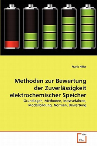 Könyv Methoden zur Bewertung der Zuverlassigkeit elektrochemischer Speicher Frank Hiller