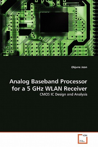 Kniha Analog Baseband Processor for a 5 GHz WLAN Receiver Okjune Jeon