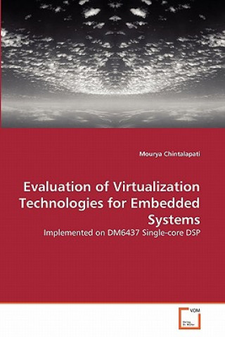 Kniha Evaluation of Virtualization Technologies for Embedded Systems Mourya Chintalapati