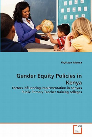 Kniha Gender Equity Policies in Kenya Phylisters Matula