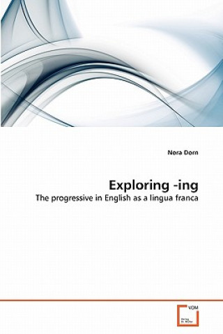 Knjiga Exploring -ing Nora Dorn