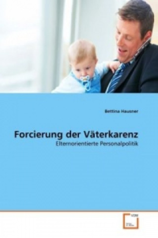 Knjiga Forcierung der Väterkarenz Bettina Hausner