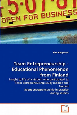 Book Team Entrepreneurship - Educational Phenomenon from Finland Riku Happonen