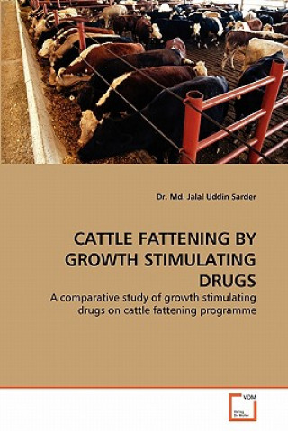 Könyv Cattle Fattening by Growth Stimulating Drugs Jalal U. Sarder