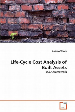 Kniha Life-Cycle Cost Analysis of Built Assets Andrew Whyte