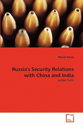 Carte Russia's Security Relations with China and India Monika Pawar