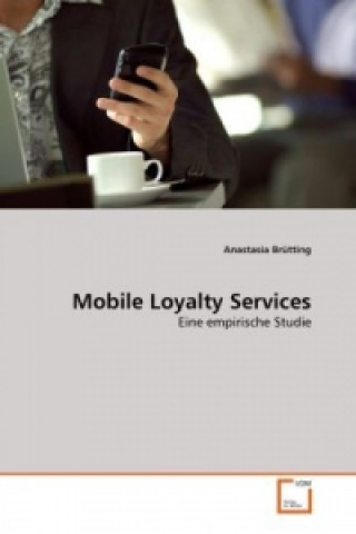 Könyv Mobile Loyalty Services Anastasia Brütting