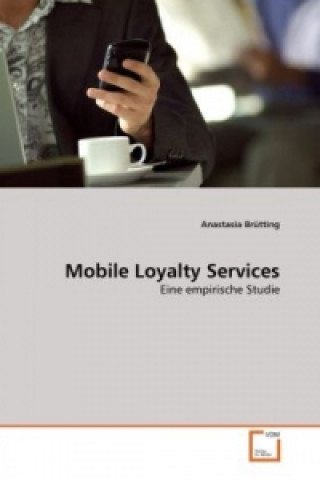 Knjiga Mobile Loyalty Services Anastasia Brütting