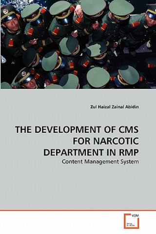 Livre Development of CMS for Narcotic Department in Rmp Zul Haizal Zainal Abidin