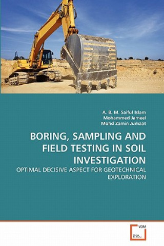 Könyv Boring, Sampling and Field Testing in Soil Investigation A. B. M. Saiful Islam