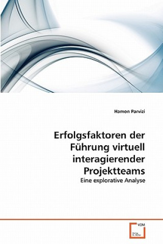 Buch Erfolgsfaktoren der Fuhrung virtuell interagierender Projektteams Hamon Parvizi