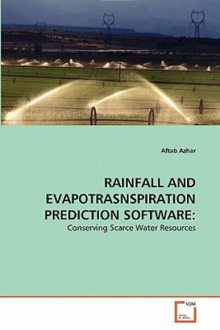 Könyv Rainfall and Evapotrasnspiration Prediction Software Aftab Azhar