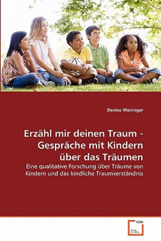 Kniha Erzahl mir deinen Traum - Gesprache mit Kindern uber das Traumen Denise Weninger