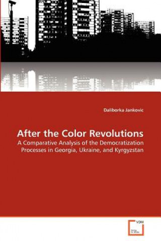 Carte After the Color Revolutions Daliborka Jankovic