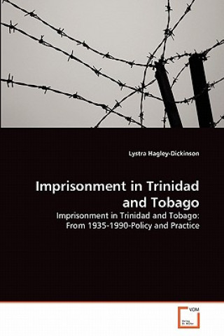 Kniha Imprisonment in Trinidad and Tobago Lystra Hagley-Dickinson