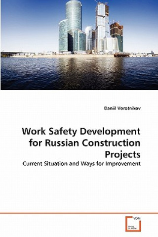 Kniha Work Safety Development for Russian Construction Projects Daniil Vorotnikov