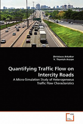 Kniha Quantifying Traffic Flow on Intercity Roads Shriniwas Arkatkar