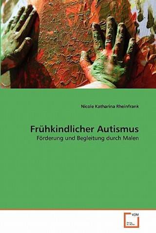 Könyv Fruhkindlicher Autismus Nicole Katharina Rheinfrank