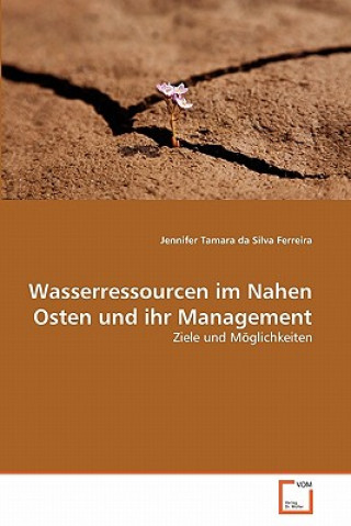 Kniha Wasserressourcen im Nahen Osten und ihr Management Jennifer Tamara Da Silva Ferreira