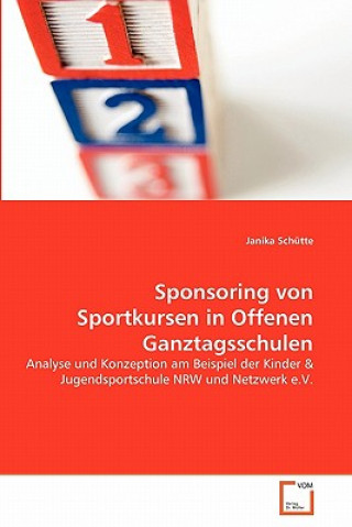 Kniha Sponsoring von Sportkursen in Offenen Ganztagsschulen Janika Schütte