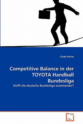 Książka Competitive Balance in der TOYOTA Handball Bundesliga Cindy Pannu