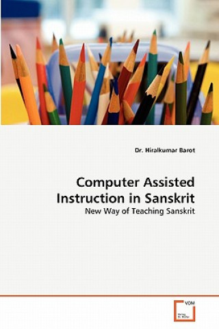 Kniha Computer Assisted Instruction in Sanskrit Hiralkumar M. Barot