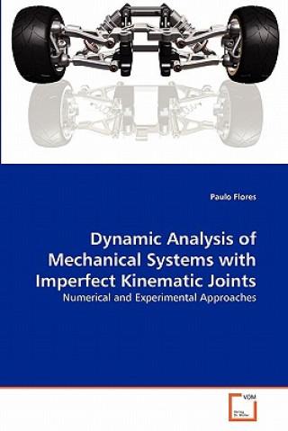 Kniha Dynamic Analysis of Mechanical Systems with Imperfect Kinematic Joints Paulo Flores