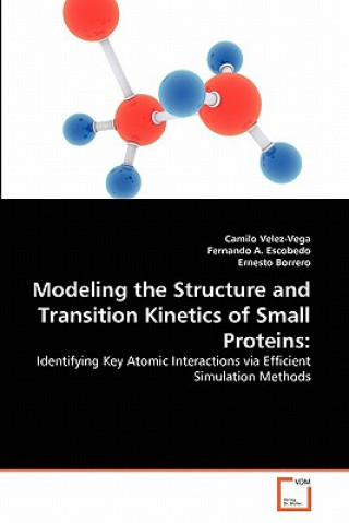 Carte Modeling the Structure and Transition Kinetics of Small Proteins Camilo Velez-Vega