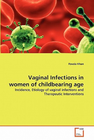 Livre Vaginal Infections in women of childbearing age Fouzia Khan