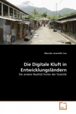 Kniha Die Digitale Kluft in Entwicklungsländern Marcelo Jaramillo Cox