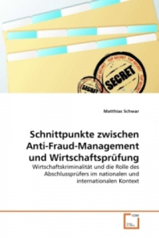 Book Schnittpunkte zwischen Anti-Fraud-Management und Wirtschaftsprüfung Matthias Schwar