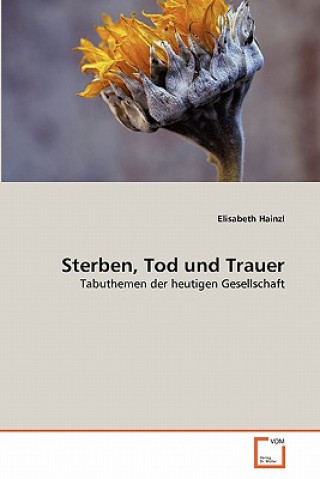 Kniha Sterben, Tod und Trauer Elisabeth Hainzl