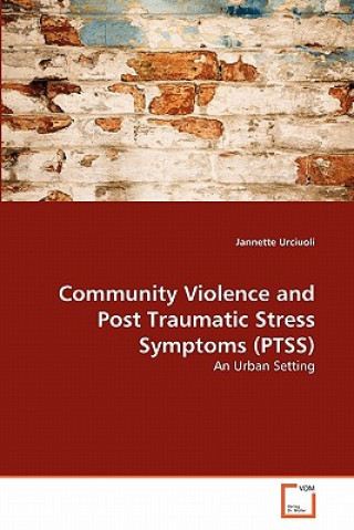 Книга Community Violence and Post Traumatic Stress Symptoms (PTSS) Jannette Urciuoli