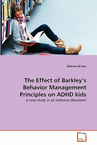 Книга Effect of Barkley's Behavior Management Principles on ADHD kids Ghenwa El- Assi