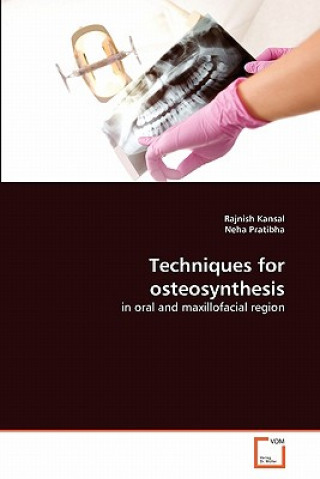 Knjiga Techniques for osteosynthesis Rajnish Kansal