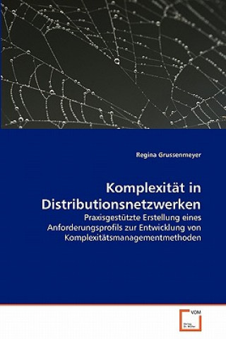 Kniha Komplexitat in Distributionsnetzwerken Regina Grussenmeyer